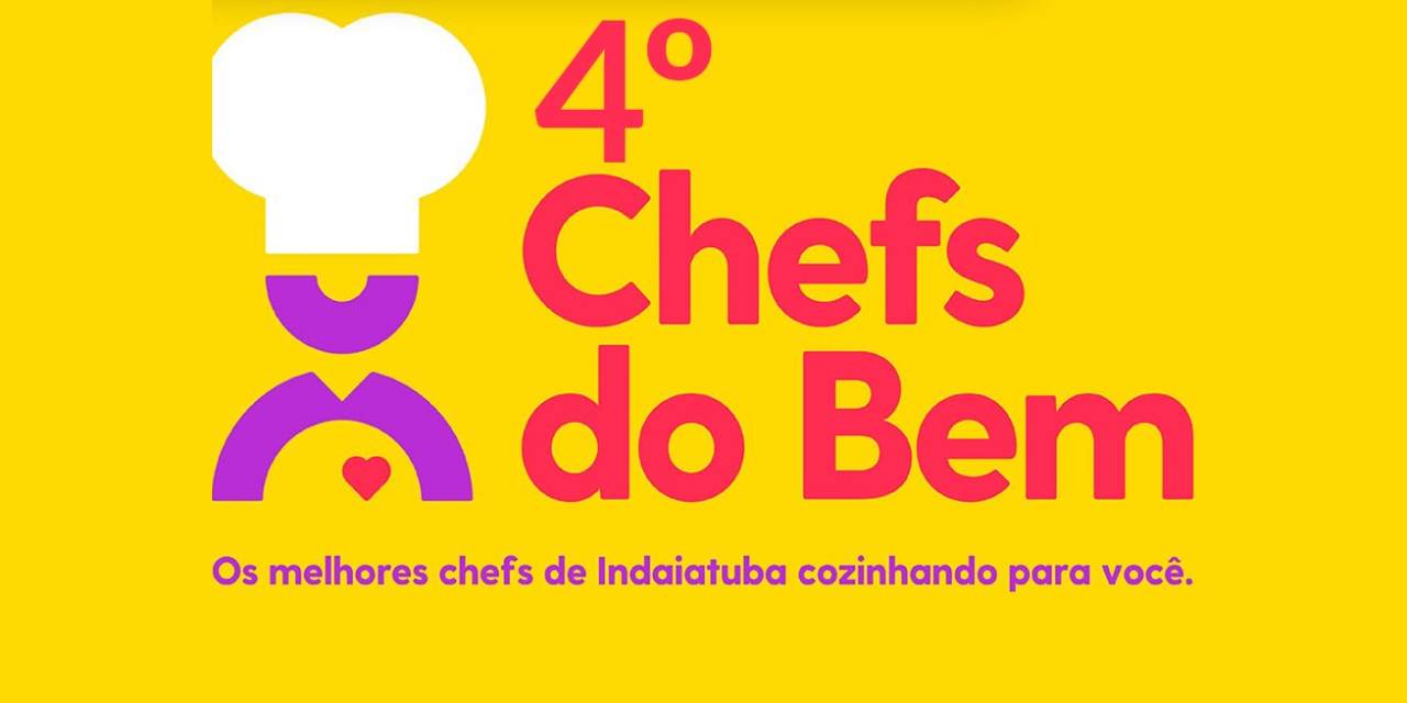 4º Chefs do Bem vai reunir gastronomia, música e cultura em Indaiatuba