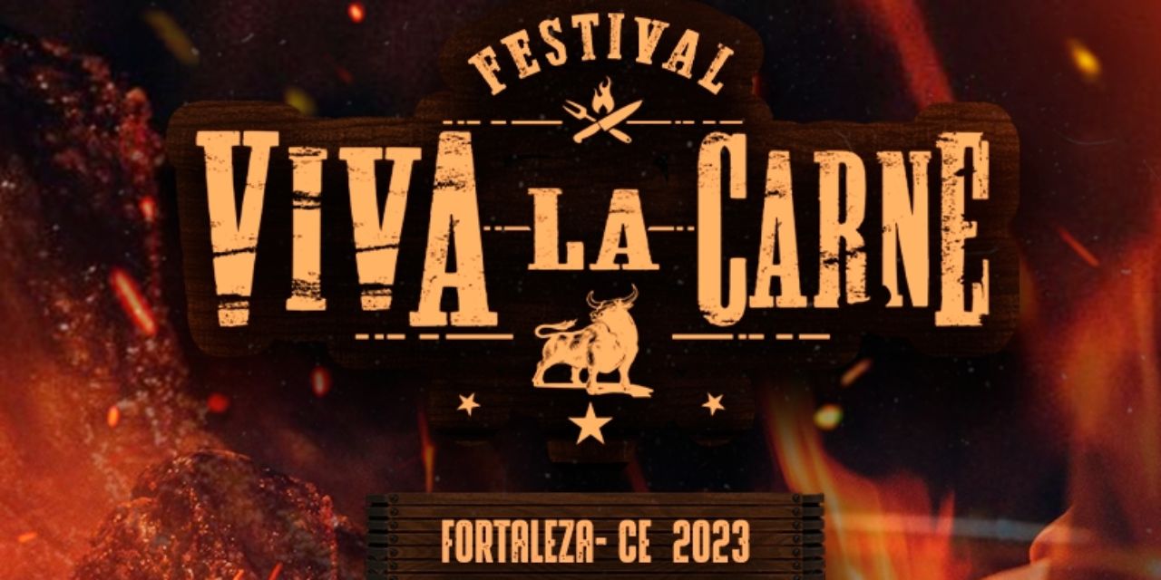 Festival Viva La Carne 2023 – Fortaleza acontece neste sábado
