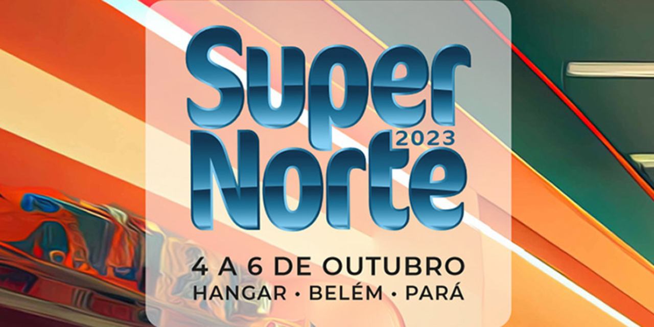 SuperNorte 2023 movimenta o setor supermercadista em Belém nesta semana