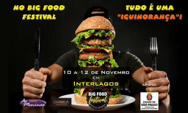 Big Food Festival em Interlagos ocorre de 10 a 12 de novembro