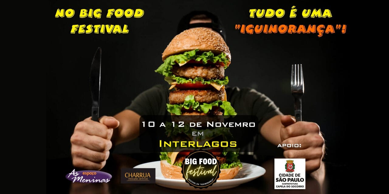 Big Food Festival em Interlagos ocorre de 10 a 12 de novembro