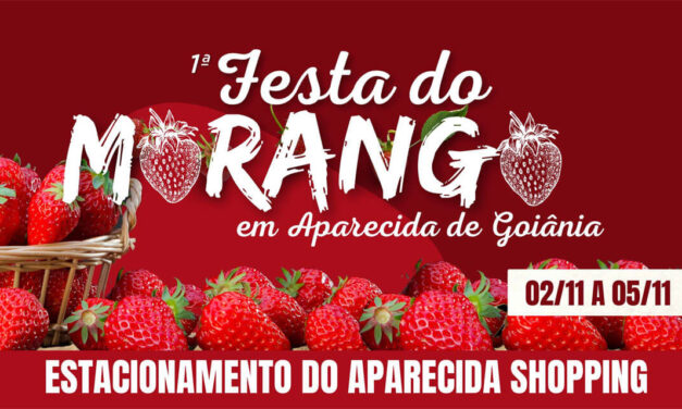 Festa do Morango em Aparecida de Goiânia começa nesta quinta