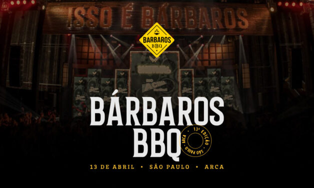Bárbaros BBQ em São Paulo acontece neste sábado