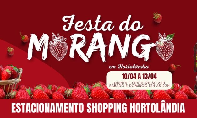 Festa do Morango em Hortolândia acontece de 10 a 13 de abril